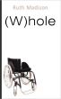 (W)hole by Ruth Madison