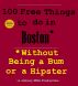 100 Free Things to do in ---Boston-- While Avoiding Bums and Hipsters by Johnny MBA