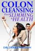 Colon Cleansing for Slimming & Health by Dr. Terry Weston