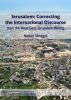 Jerusalem: Correcting the International Discourse - How the West Gets Jerusalem Wrong by Jerusalem Center for Public Affairs