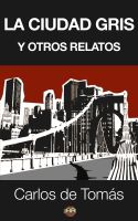 Cover for 'La ciudad gris y otros relatos'