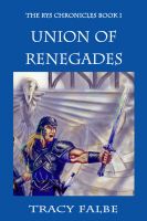 Union of Renegades: The Rys Chronicles Book I