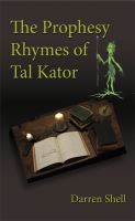 Cover for 'The Prophesy Rhymes of Tal Kator'