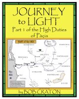 Cover for 'Journey To Light: Part I of the High Duties of Pacia'