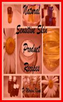 Cover for 'Natural Sensitive Skin Product Recipes'