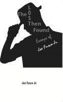 Cover for 'The Lost Then Found Essays of Joe Fusco Jr.'