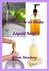 Know How to Make Liquid Soap by Kerri Newbury