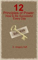 Cover for '12 Principles of Power: How to Be Successful Every Day'