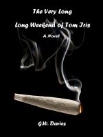 Cover for 'The Very Long, Long Weekend of Tom Iris'