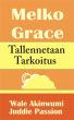 Melko Grace  Tallennetaan Tarkoitus by Juddie Passion