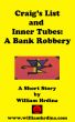 Craig's List and Inner Tubes: A Bank Robbery by William Hrdina