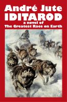Cover for 'Iditarod a novel of The Greatest Race on Earth'