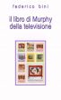 Il libro di Murphy della televisione by Federico Bini