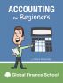 Accounting for Beginners by Global Finance School 