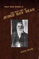 Cover for 'The Real Life of Judge Roy Bean'