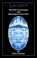 Cover for 'Leo 2013: Monthly Horoscopes and Astrological Overview'