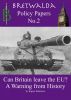 Can Britain leave the EU? A Warning from History by Rupert Matthews