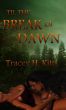 'Til The Break Of Dawn by Tracey H. Kitts