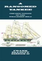 Cover for 'A Ransomed Yankee: Epic Voyage of the Whleship Milo'