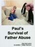 Paul's Survival of Father Abuse by Paul Van Laere
