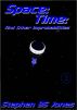 Space: Time: And Other Improbabilities by Stephen 