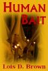 Human Bait (A Treasure Hunters Short Story) by Lois D. Brown