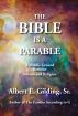 The Bible Is a Parable: A Middle Ground Between Science and Religion by Albert E. Gilding, Sr.