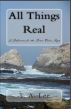 All Things Real by T. A. Lee