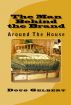 The Man Behind The Brand - Around The House by Doug Gelbert