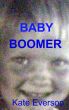 Baby Boomer by Kate Everson