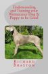 Understanding and Training your Weimaraner Dog & Puppy to be Good by Vince Stead