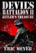 Devilâ€™s Battalion II: Hitlerâ€™s Treasure by Eric Meyer