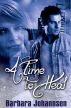 A Time to Heal by Barbara Johannsen