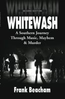Cover for 'Whitewash: A Southern Journey Through Music, Mayhem & Murder'