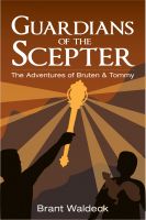 Cover for 'Guardians of the Scepter:  The Adventures of Bruten & Tommy'