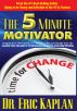 The 5 Minute Motivator by Dr. Eric Kaplan
