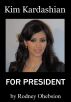 Kim Kardashian For President by Rodney Ohebsion