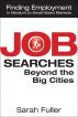 Job Searches Beyond the Big Cities: Finding Employment in Medium to Small-Sized Markets by Sarah  Fuller