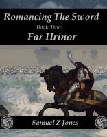 Cover for 'Romancing The Sword Book Two: Far Hrinor'