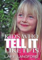 Cover for 'Kids Who Tell It Like It Is'