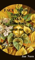 Cover for 'FACE BOOK. How to LIKE Your Face'