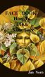 FACE BOOK. How to LIKE Your Face by Jan Norn