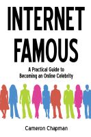 Cover for 'Internet Famous: A Practical Guide to Becoming an Online Celebrity'