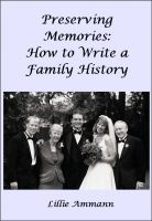 Cover for 'Preserving Memories: How to Write a Family History'