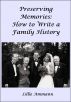 Preserving Memories: How to Write a Family History by Lillie Ammann