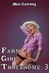 Farm Girl Threesome 3 (F/f/m Erotica) by Jillian Cumming