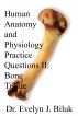 Human Anatomy and Physiology Practice Questions II: Bone Tissue by Dr. Evelyn J Biluk