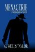 Menagerie - A Wildclown Novel by G. Wells Taylor