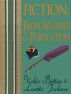 Fiction: From Writing to Publication by Vickie Britton