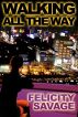 Walking All The Way by Felicity Savage